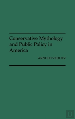 Bertrand.pt - Conservative Mythology And Public Policy In America