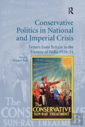 Conservative Politics In National And Imperial Crisis