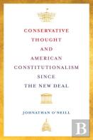 Conservative Thought And American Constitutionalism Since The New Deal