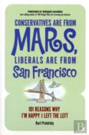 Conservatives Are From Mars, Liberals Are From San Francisco