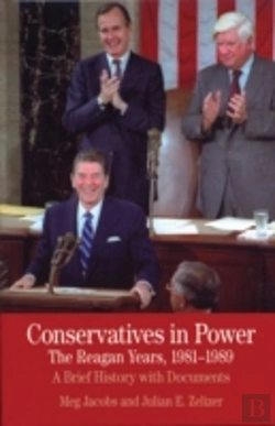 Bertrand.pt - Conservatives In Power: The Reagan Years, 1981-1989