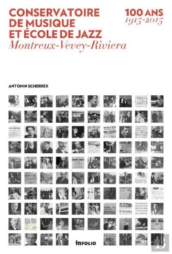 Bertrand.pt - Conservatoire De Musique Et Ecole De Jazz. Montreux-Vevey-Riviera. 100 Ans (1915-2015)