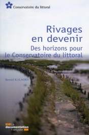 Conservatoire Du Littoral ; Rivages En Devenir