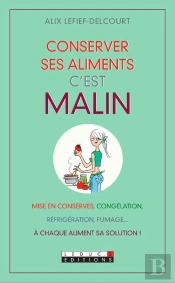 Conserver Ses Aliments, C'Est Malin