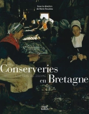 Conserveries En Bretagne ; L'Or Bleu Du Littoral