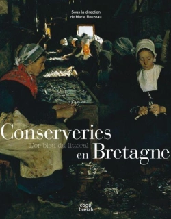 Bertrand.pt - Conserveries En Bretagne ; L'Or Bleu Du Littoral
