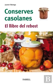 Conserves Casolanes. El Llibre Del Rebost