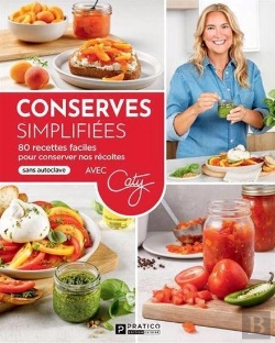 Bertrand.pt - Conserves Simplifiées : 80 Recettes Faciles Pour Conserver Nos Récoltes