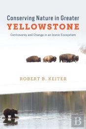Conserving Nature In Greater Yellowstone
