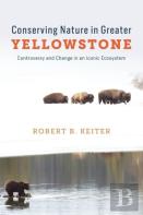 Conserving Nature In Greater Yellowstone
