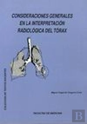 Consideraciones Generales En La Interpretación Radiológica Del Tórax