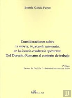 Bertrand.pt - Consideraciones Sobre La Merces, In Pecunia Numerata, En La Locatio-Conductio Operarum: Del Derecho