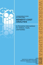 Considerations In Applying Benefit-Cost Analysis To Preventive Interventions For Children, Youth, And Families