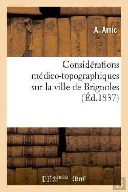 Bertrand.pt - Considerations Medico-Topographiques Sur La Ville De Brignoles