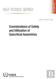 Considerations Of Safety And Utilization Of Subcritical Assemblies