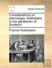 Considerations On Patronages. Addressed