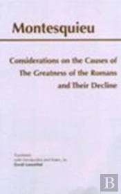 Considerations On The Causes Of The Greatness Of The Romans And Their Decline