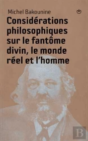 Considérations Philosophiques Sur Le Fantôme Divin, Le Monde Réel Et L'Homme