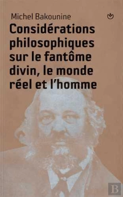 Bertrand.pt - Considérations Philosophiques Sur Le Fantôme Divin, Le Monde Réel Et L'Homme