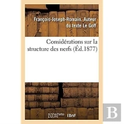 Considerations Sur La Structure Des Nerfs