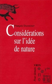 Considérations Sur L'Idée De Nature ; La Question De L'Écologie ; La Technique Ou La Vie