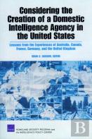 Considering The Creation Of A Domestic Intelligence Agency In The United States, 2009