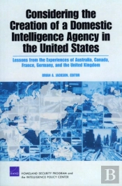 Considering The Creation Of A Domestic Intelligence Agency In The United States, 2009