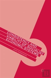 Consistency And Viability Of Socialist Economic Systems