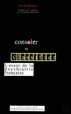 Bertrand.pt - Consoler Et Classer : L'Essor De La Psychiatrie Francaise