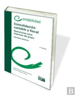 Bertrand.pt - Consolidación Contable Y Fiscal. Operaciones Entre Empresas Del Grupo. Supuestos Prácticos