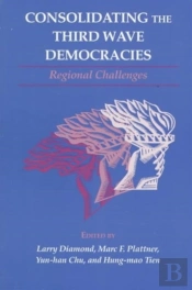 Consolidating The Third Wave Democracies