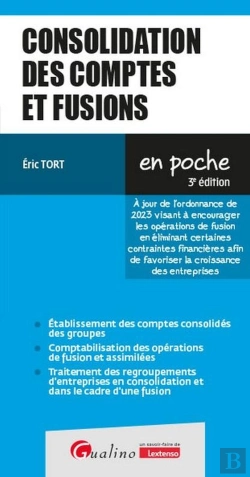 Bertrand.pt - Consolidation Des Comptes Et Fusions : À Jour De L'Ordonnance De 2023 Visant À Encourager Les Opérations De Fusion En Éliminant Certaines Contraintes Financières Afin De Favoriser La Croissance Des E