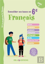 Consolider Ses Bases En Français En 6e ; Exercices Adaptés Aux Élèves Avec Des Difficultés Spécifiques Et Segpa