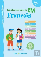 Consolider Ses Bases En Français En Cm : Exercices Adaptés Aux Élèves Avec Des Difficultés Spécifiques Et Itep