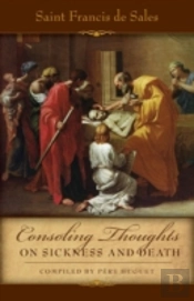 Consoling Thoughts On Sickness And Death