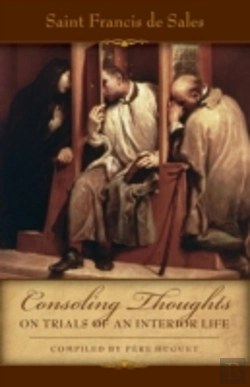 Bertrand.pt - Consoling Thoughts On Trials Of An Interior Life, Infirmities Of Soul And Body, Etc.
