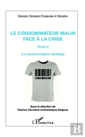 Consommateur Malin Tome 2 ; Face À La Crise Le Consommateur Stratège