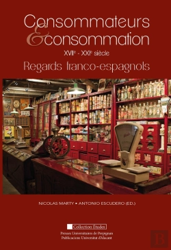Bertrand.pt - Consommateurs Et Consommations Xviie - Xxie Siècles : Regards Franco-Espagnols