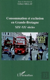Consommation Et Exclusion En Grande Bretagne ; Xix-Xx Siècles