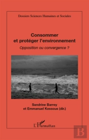 Consommer Et Protéger L'Environnement ; Opposition Ou Convergence ?