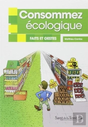 Consommez Ecologique - Faits Et Gestes