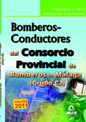 Consorcio Provincial De Bomberos De Málaga. Temario Y Test Materias Comunes Bomberos-Conductores (Gr