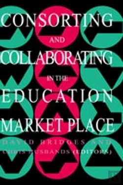Bertrand.pt - Consorting And Collaborating In The Education Market Place