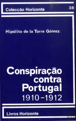 Bertrand.pt - Conspiração Contra Portugal 1910-1912