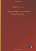 Conspiracy Of Catiline And The Jurgurthine War