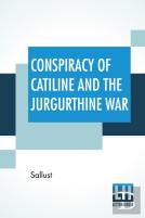 Conspiracy Of Catiline And The Jurgurthine War