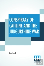 Conspiracy Of Catiline And The Jurgurthine War