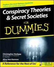 Conspiracy Theories And Secret Societies For Dummies