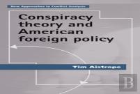 Conspiracy Theory And American Foreign Policy