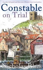 Constable On Trial A Perfect Feel-Good Read From One Of Britain'S Best-Loved Authors